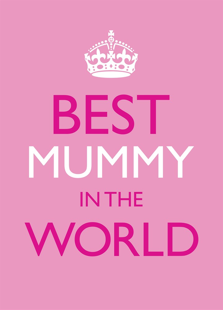 Best Mummy In The World Card