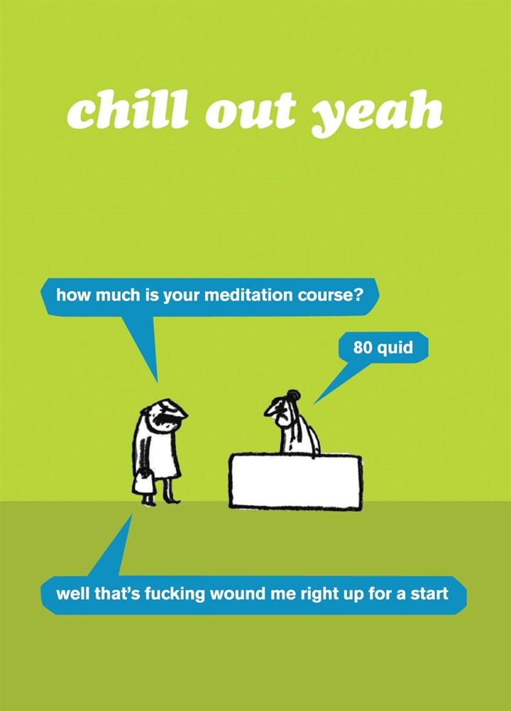 Chill Out Yeah Card