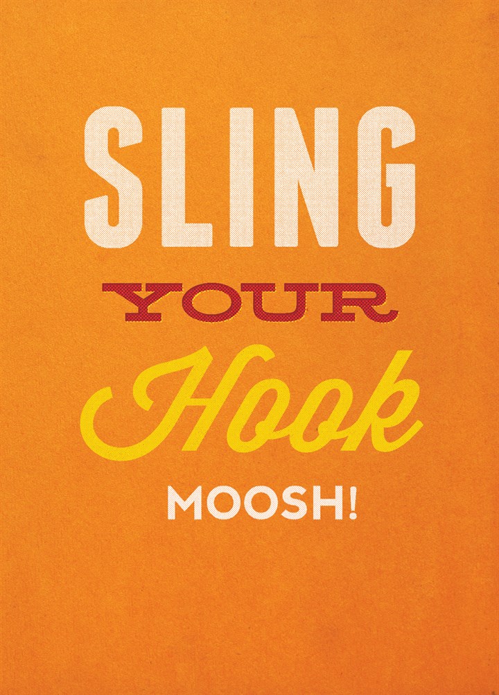 Sling Your Hook Moosh Card