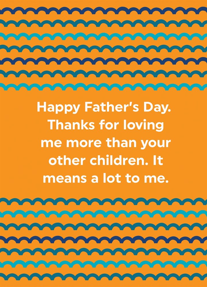 Happy Father's Day, Thanks For Loving Me Card