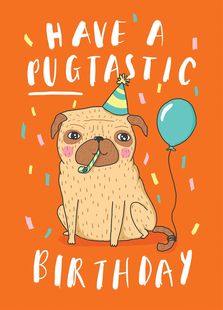 Have A Pugtastic Birthday Card