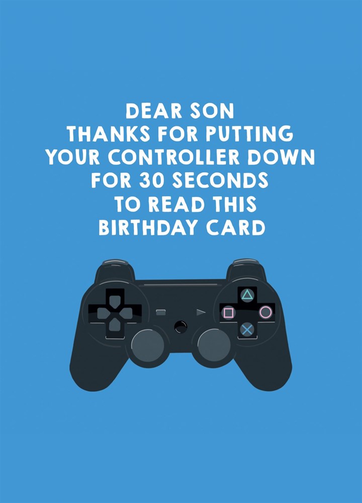 Son Thanks For Putting Your Controller Down Card