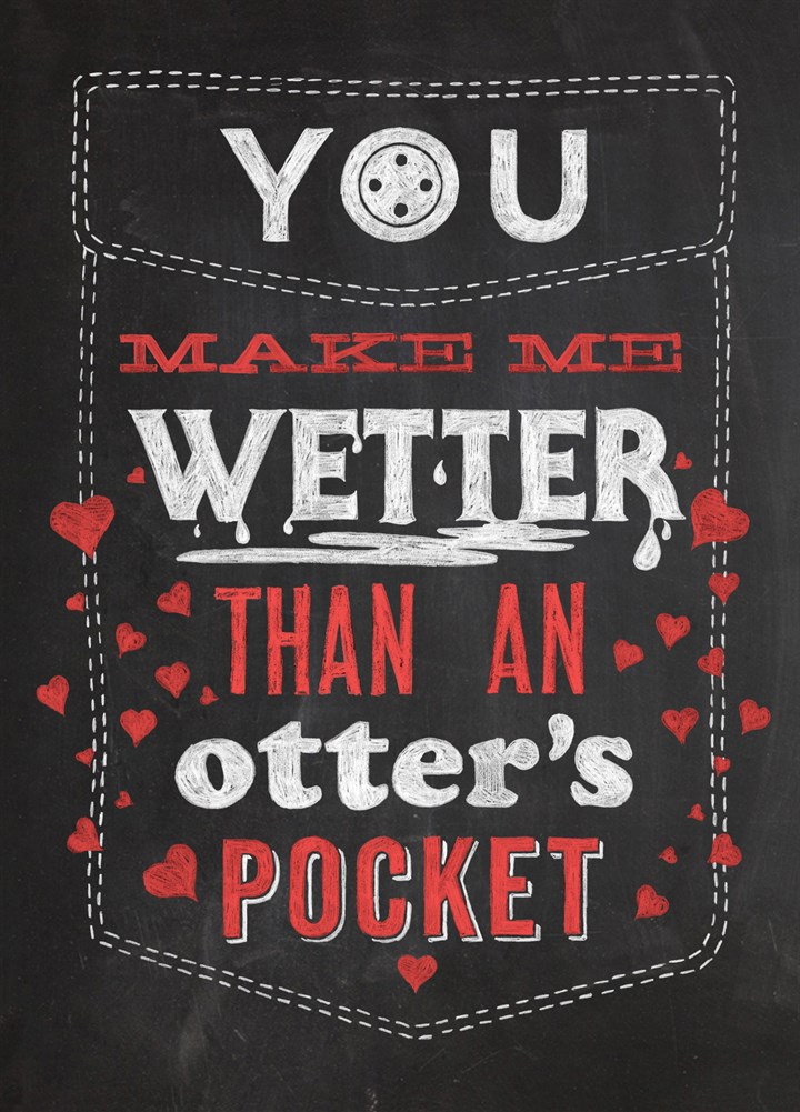 You Make Me Wetter Than Otter's Pocket Card