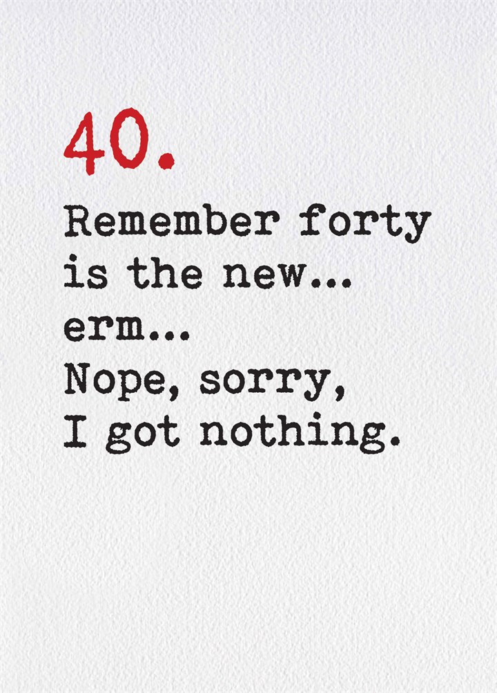 40 Is The New Erm Card