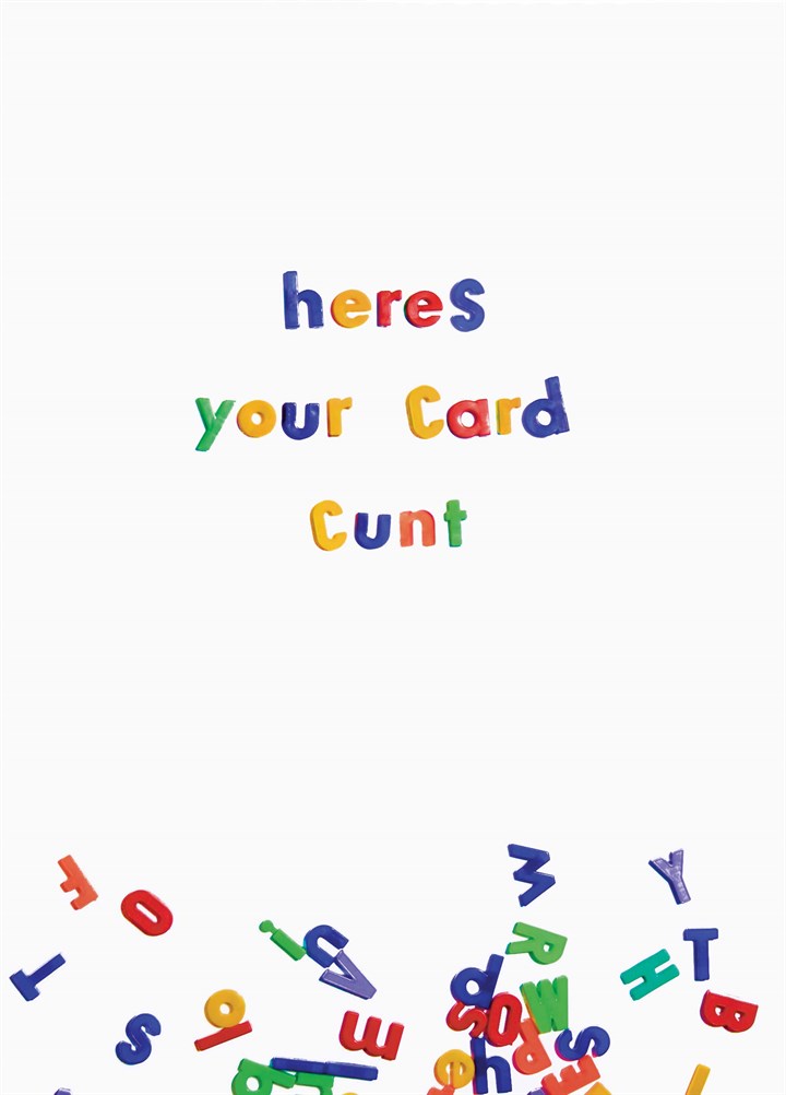 Here's Your Card Cunt
