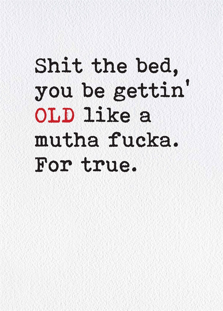 Shit The Bed You Be Getting Old Card