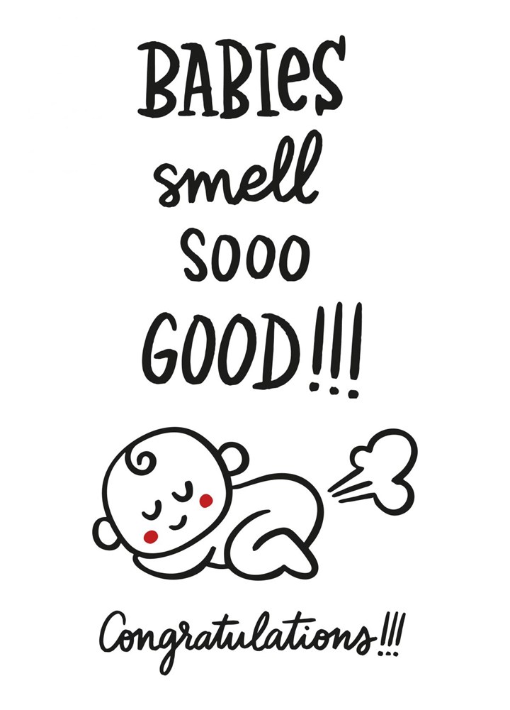Babies Smell So Good Congratulations Card
