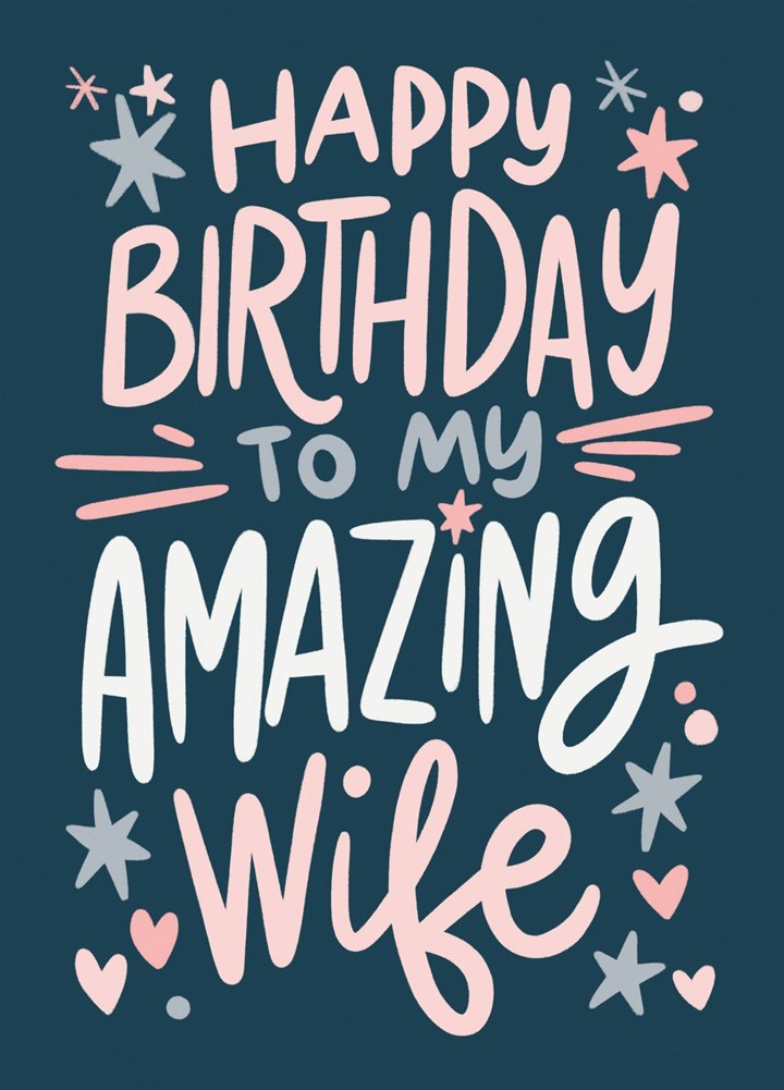 Happy Birthday To My Amazing Wife Card