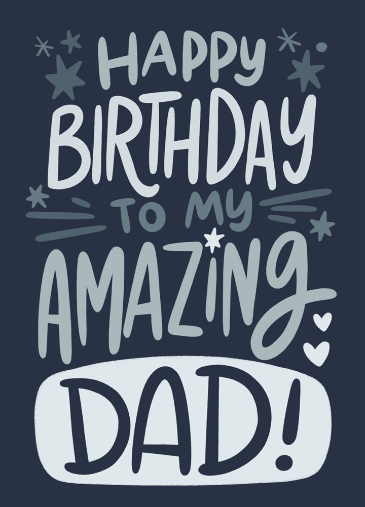 Happy Birthday To My Amazing Dad. Card