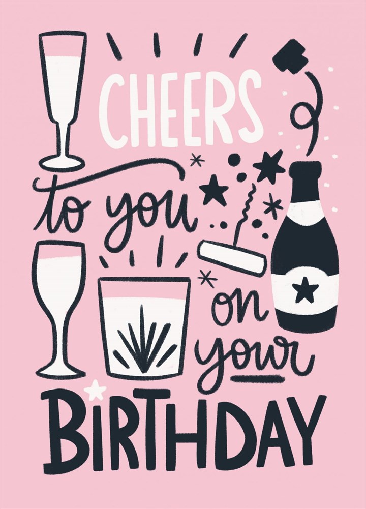 Cheers To You On Your Birthday Card | Scribbler