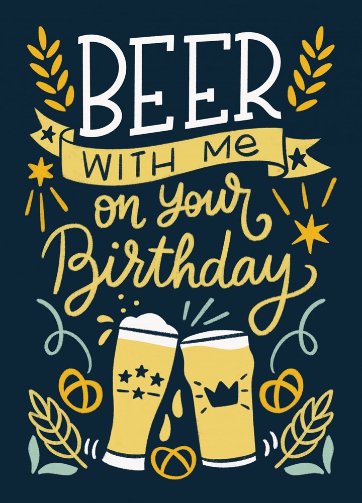 Beer With Me On Your Birthday Card