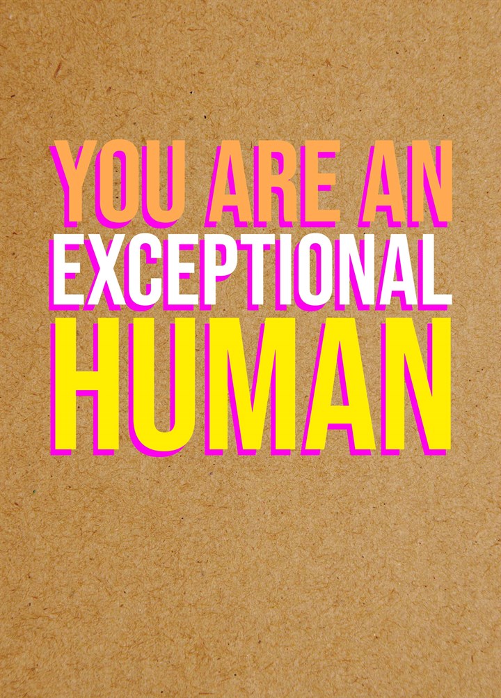 Exceotional Human Card