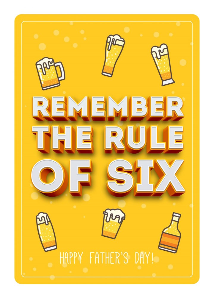 Remember The Rule Of Six Happy Father's Day Card