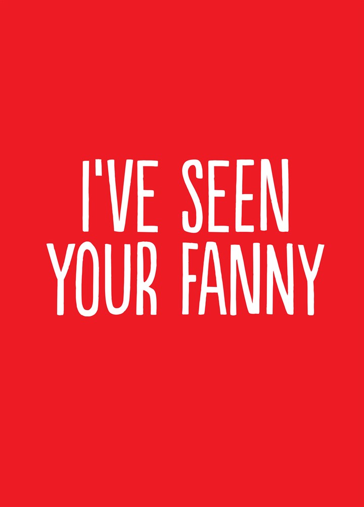 I've Seen Your Fanny Card