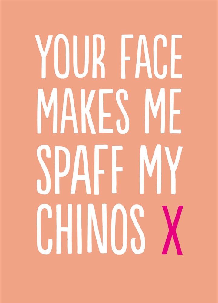 Rude Valentine's Card - 'Spaff My Chinos'
