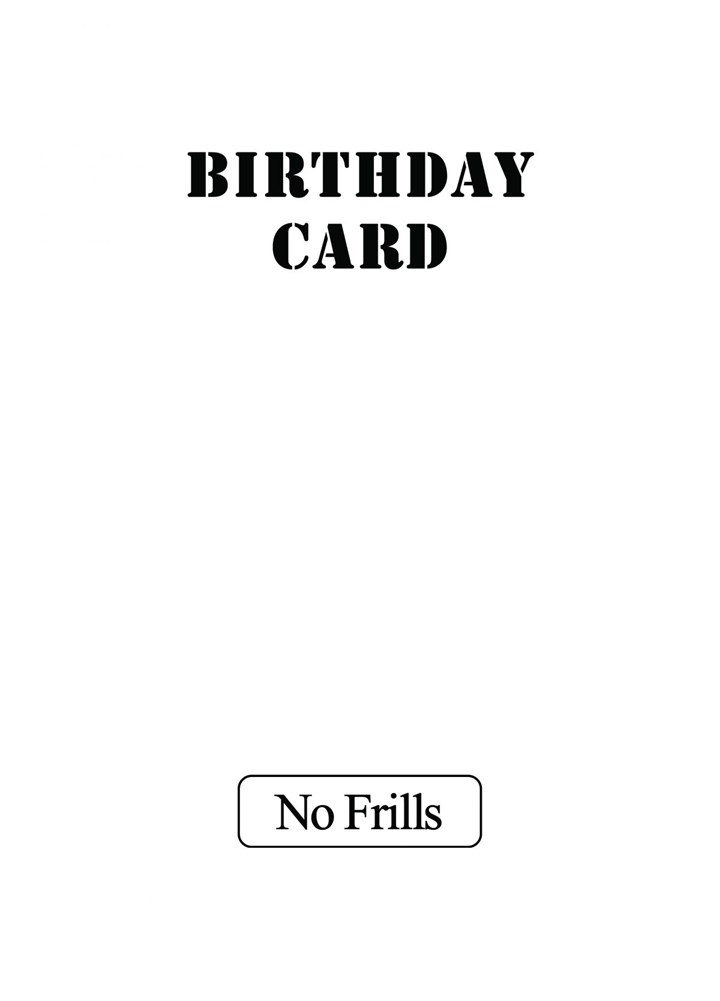 Have A No Frills Birthday Card