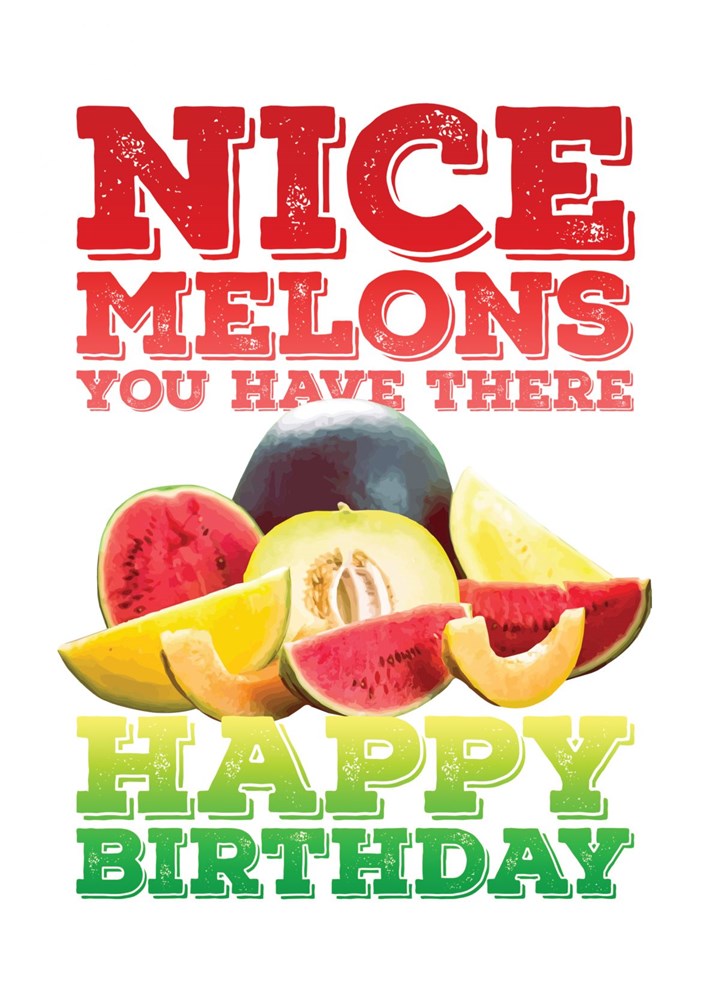 Nice Melons You Have There Card