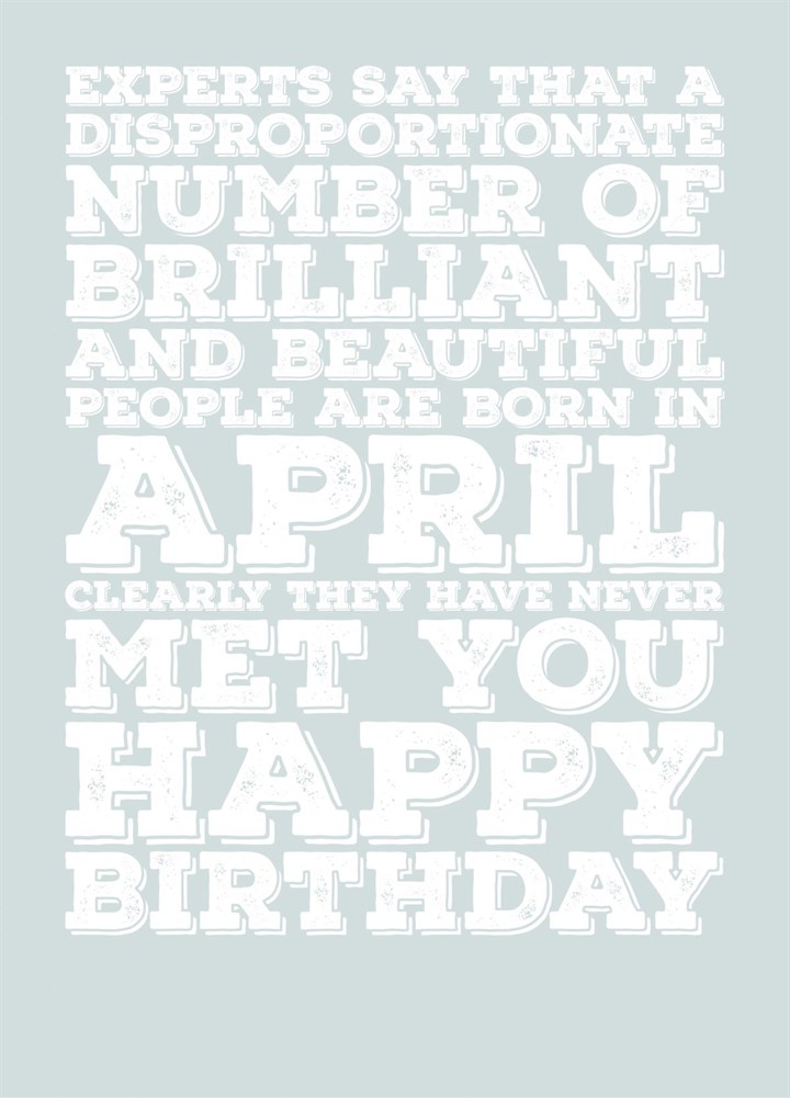 Happy April Birthday - Experts Say Card