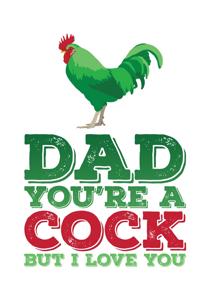 Dad, You're A Cock Card