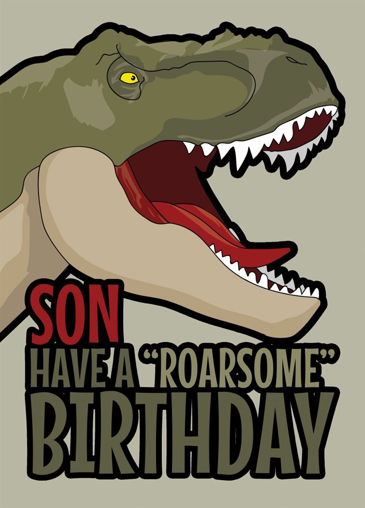 Son - Have A "Roarsome" Birthday Card