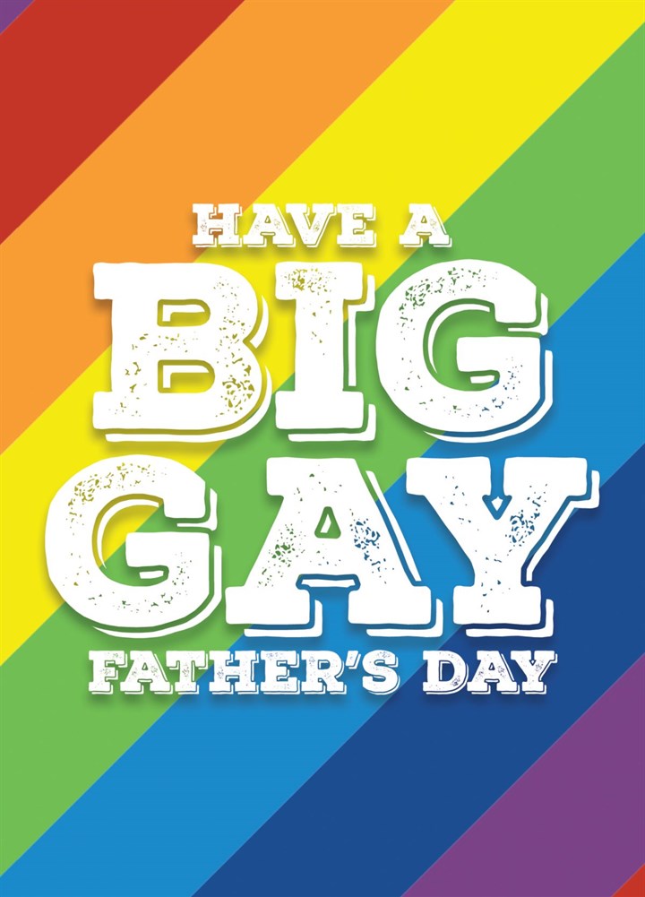Big Gay Father's Day Card