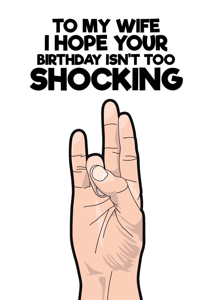 I Hope Your Birthday Isn't Too SHOCKING Wife Card