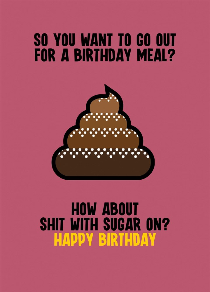 Shit With Sugar On? Happy Birthday - Pink Card