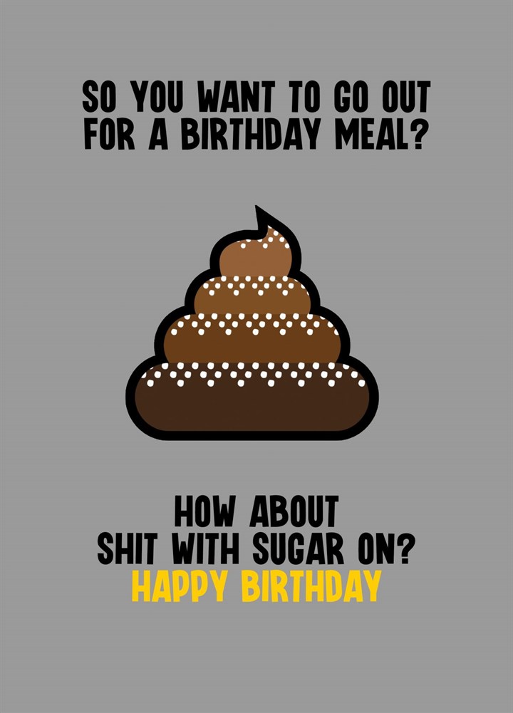 Shit With Sugar On? Happy Birthday - Grey Card