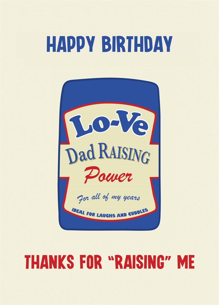 Happy Birthday Dad - Thanks For "raising" Me Card