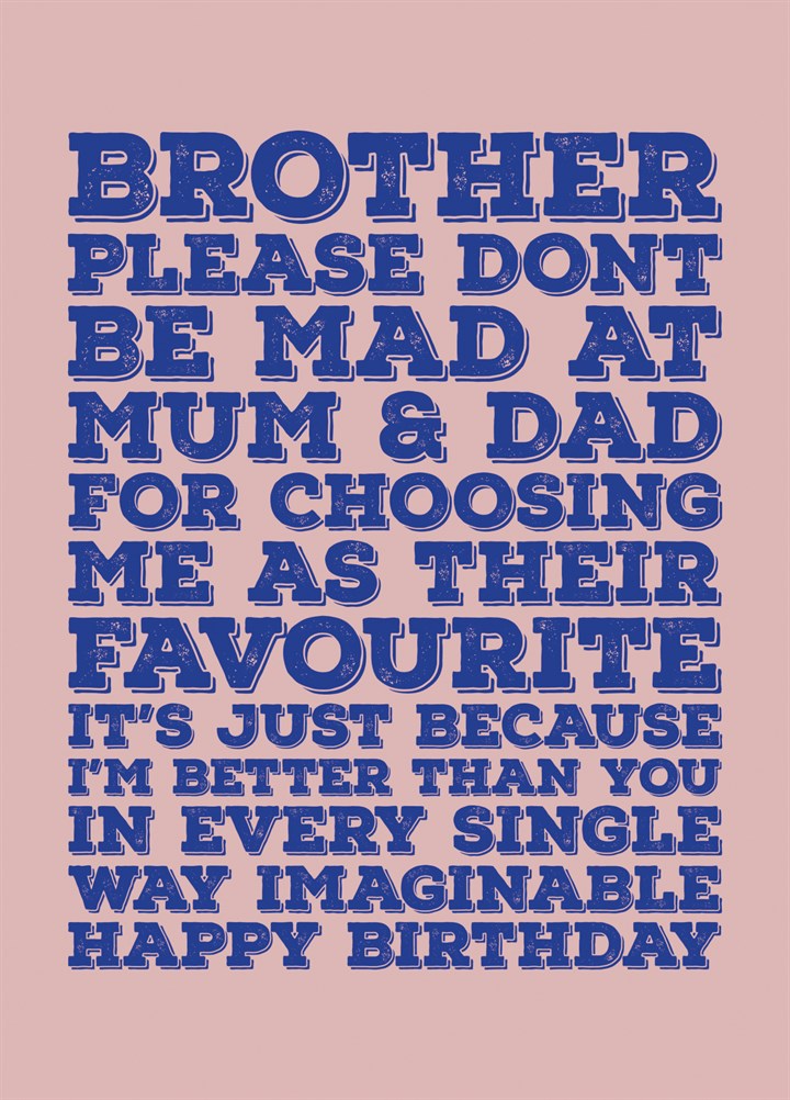Happy Birthday Brother - I'm Better Than You Card