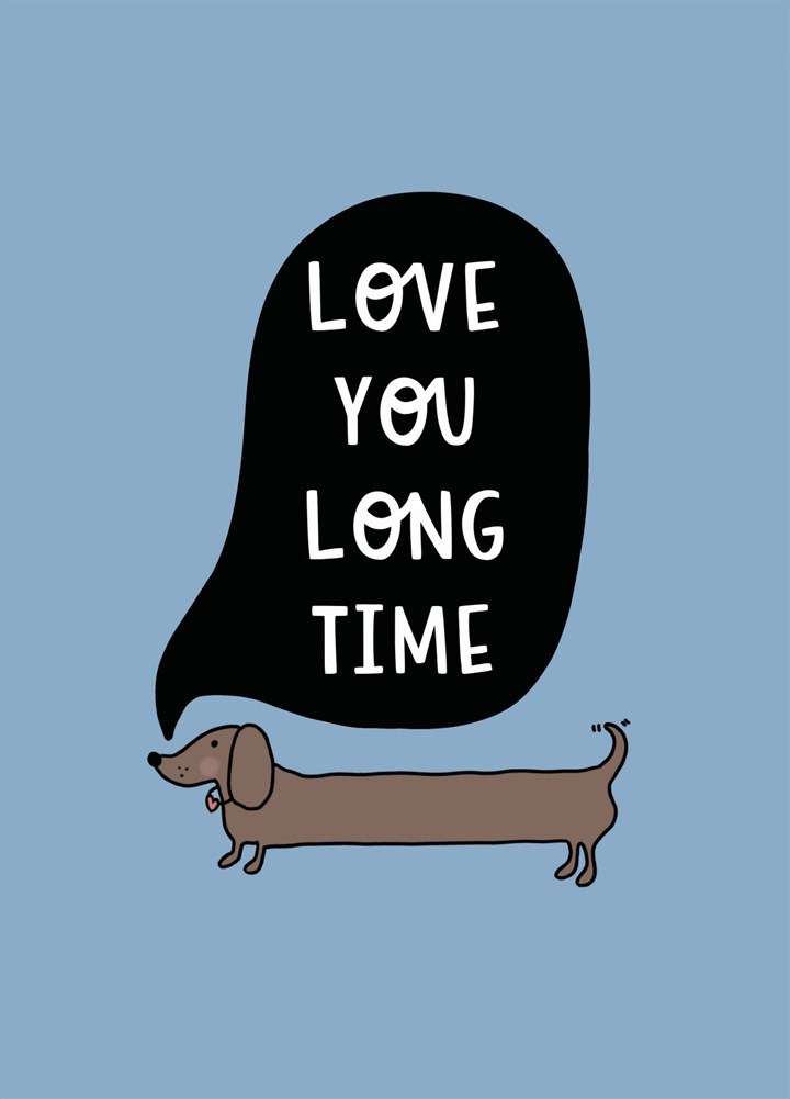 Love You Long Time Card