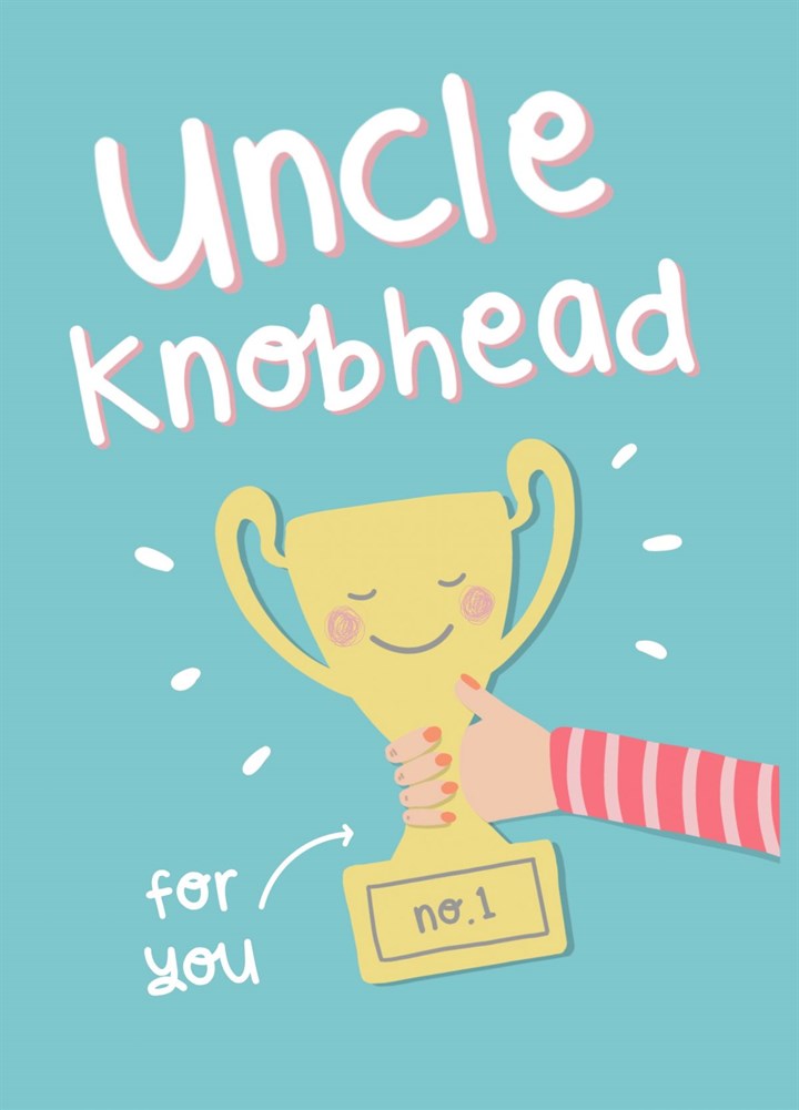 Uncle Knobhead Card