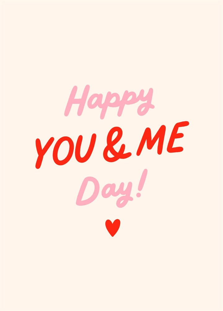 Happy You And Me Day Card