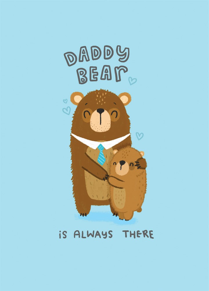 Daddy Bear Is Always There Card