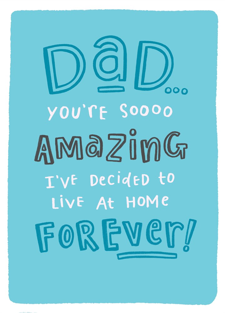 Live At Home Forever - Dad Card