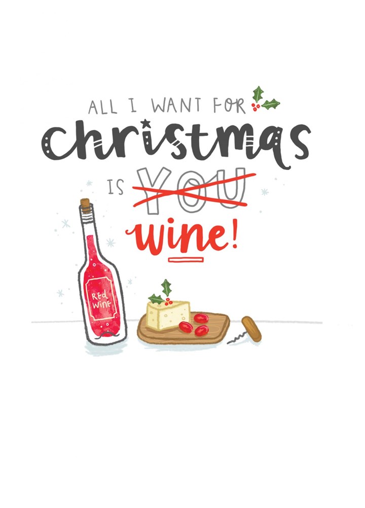 All I Want For Christmas Is Wine Card