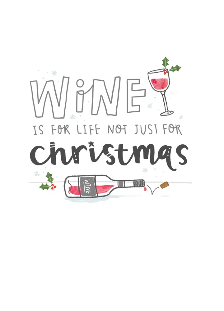 Wine Is For Life Not Just For Christmas Card