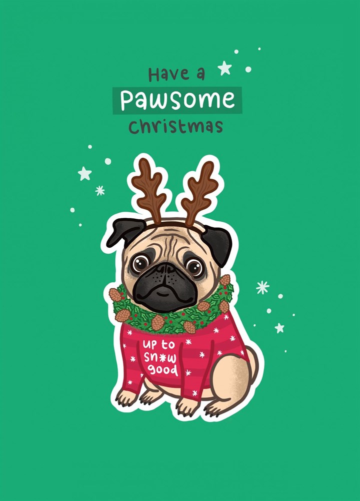Have A Pawsome Christmas - Pug Card