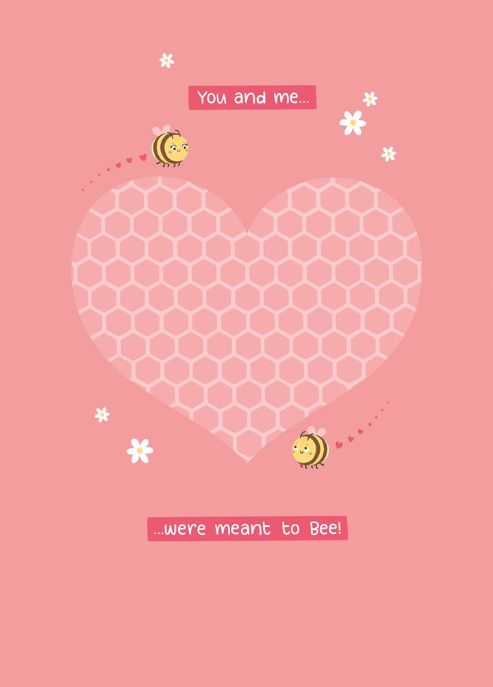 You And Me Were Meant To Bee Card