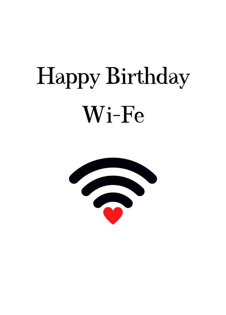 Happy Birthday Wi-Fe Card