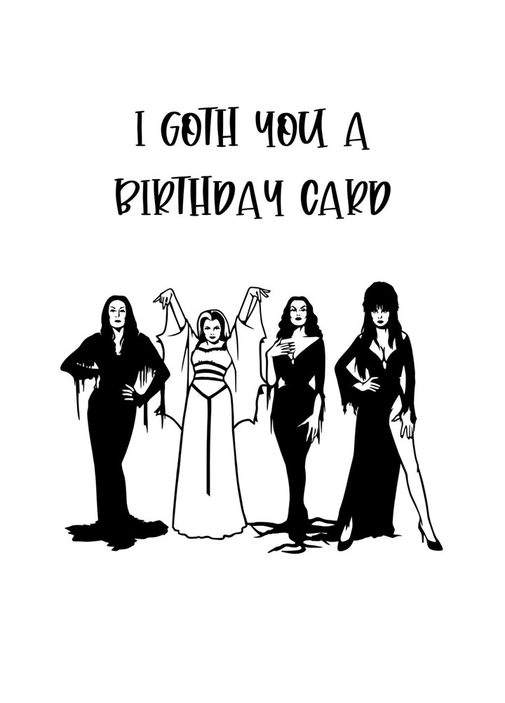I Goth You A Birthday Card