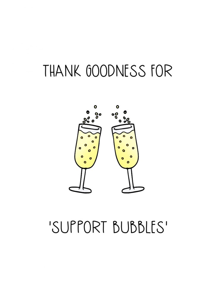 Thank Goodness For Support Bubbles Card