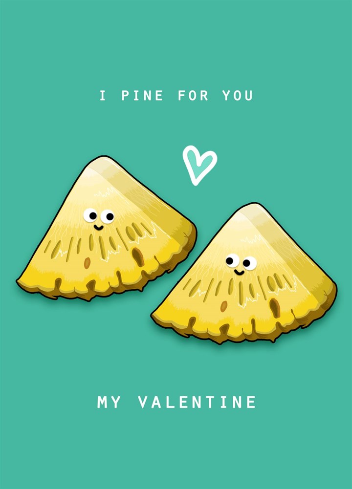 I Pine For You My Valentine Card