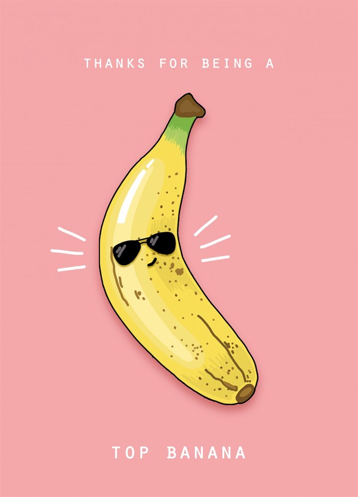 Thanks For Being A Top Banana Card