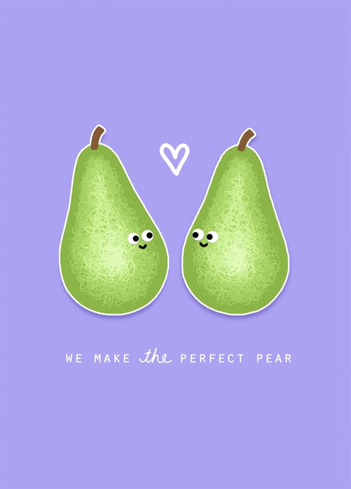 We Make The Perfect Pear Card
