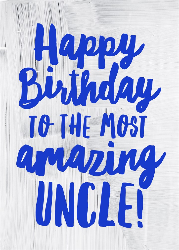Happy Birthday Amazing Uncle Card