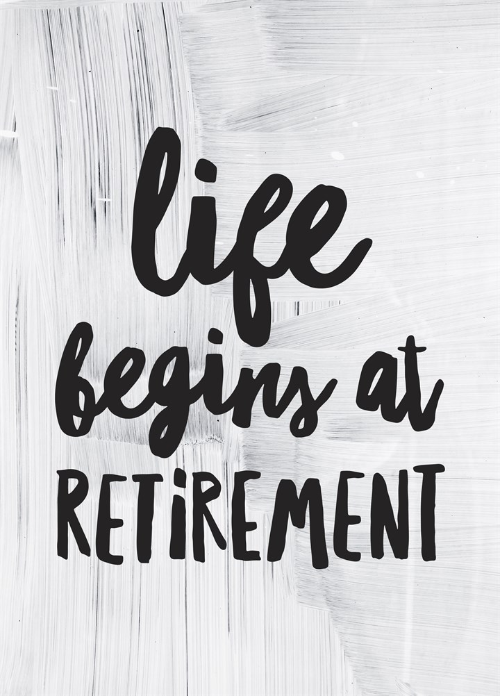 Life Begins At Retirement Card