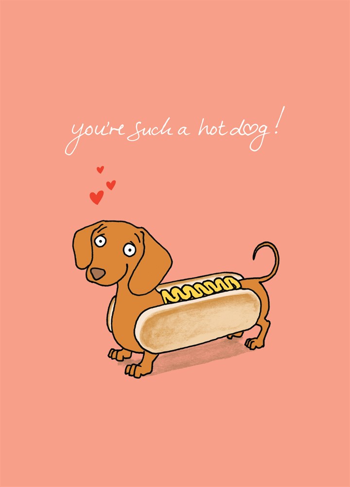 You're Such A Hot Dog Card