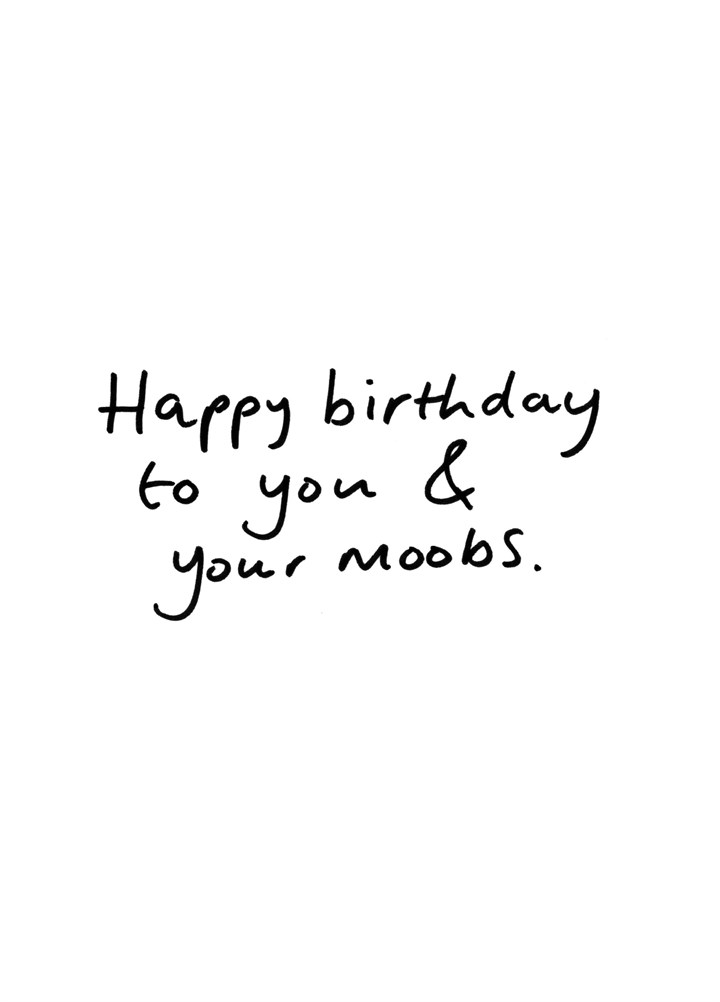 Happy Birthday To You And Your Moobs Card