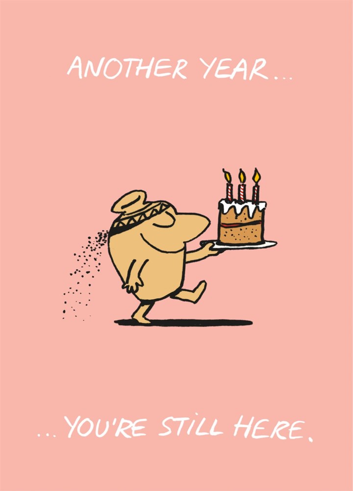 Another YearYou're Still Here Card